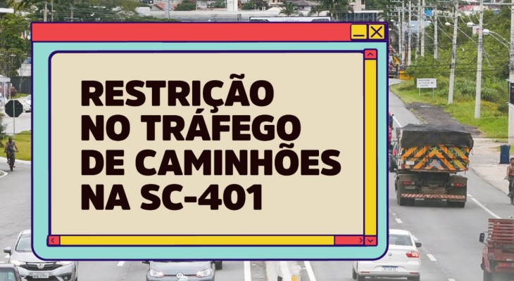 Secretaria de Estado da Infraestrutura e Mobilidade altera a restrição de tráfego de caminhões na SC-401